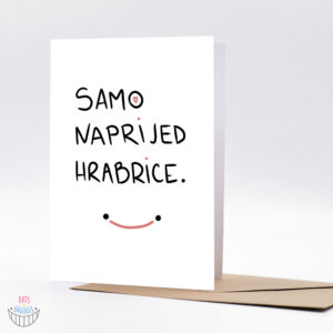 ilustrirana čestitka handmade s natpsiom samo naprijed hrabrice