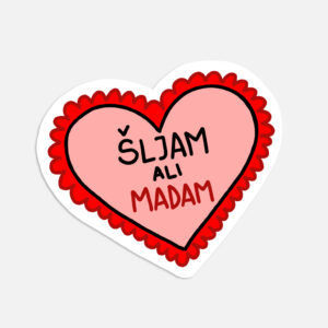 Naljepnica - Šljam ali Madam