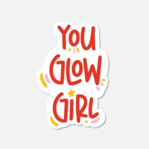 Naljepnica - You glow girl
